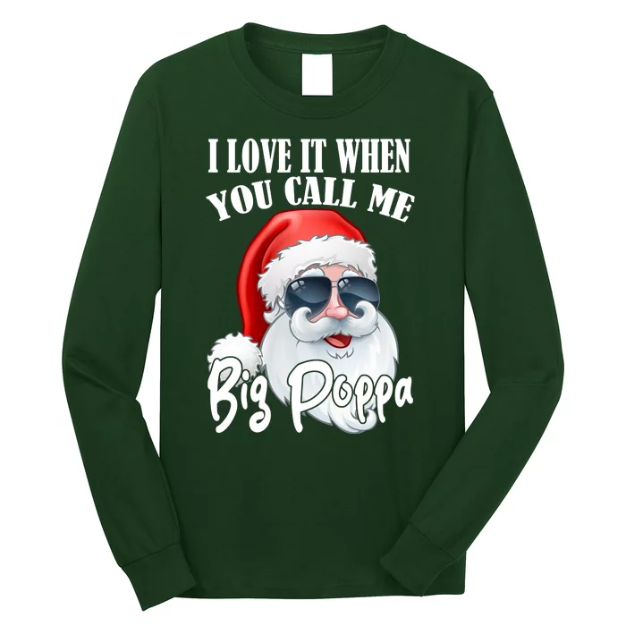 I Love It When You Call Me Big Poppa Funny Santa Claus Long Sleeve Shirt