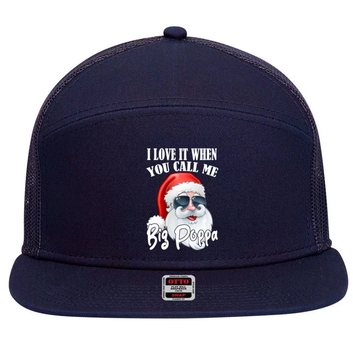 I Love It When You Call Me Big Poppa Funny Santa Claus 7 Panel Mesh Trucker Snapback Hat