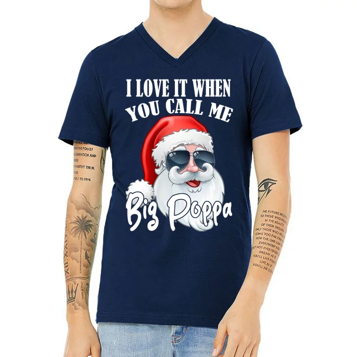 I Love It When You Call Me Big Poppa Funny Santa Claus V-Neck T-Shirt