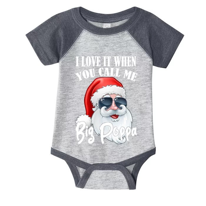 I Love It When You Call Me Big Poppa Funny Santa Claus Infant Baby Jersey Bodysuit