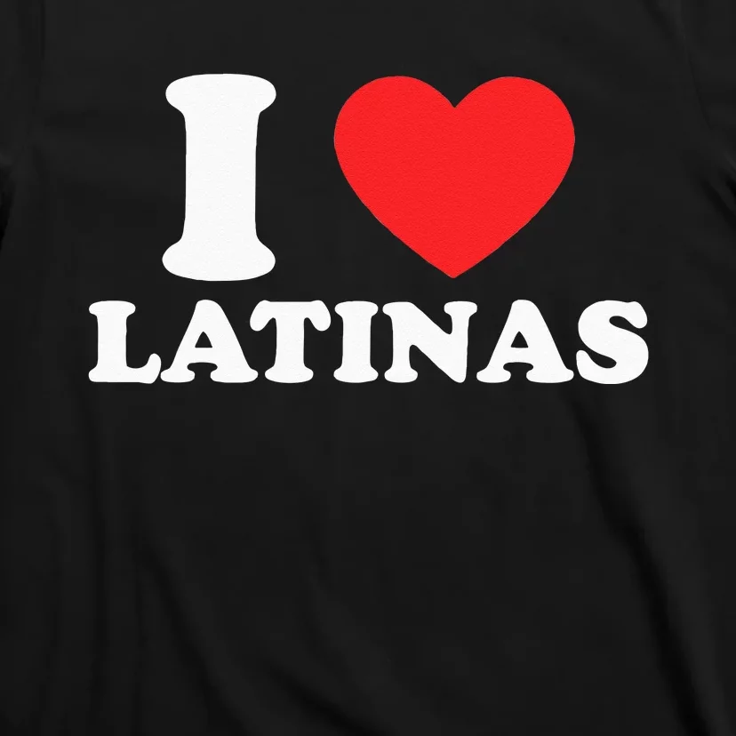 I Love I Heart Latinas Funny Red Heart Love Latina T-Shirt