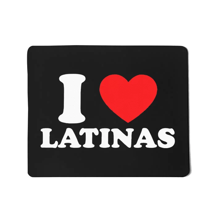 I Love I Heart Latinas Funny Red Heart Love Latina Mousepad