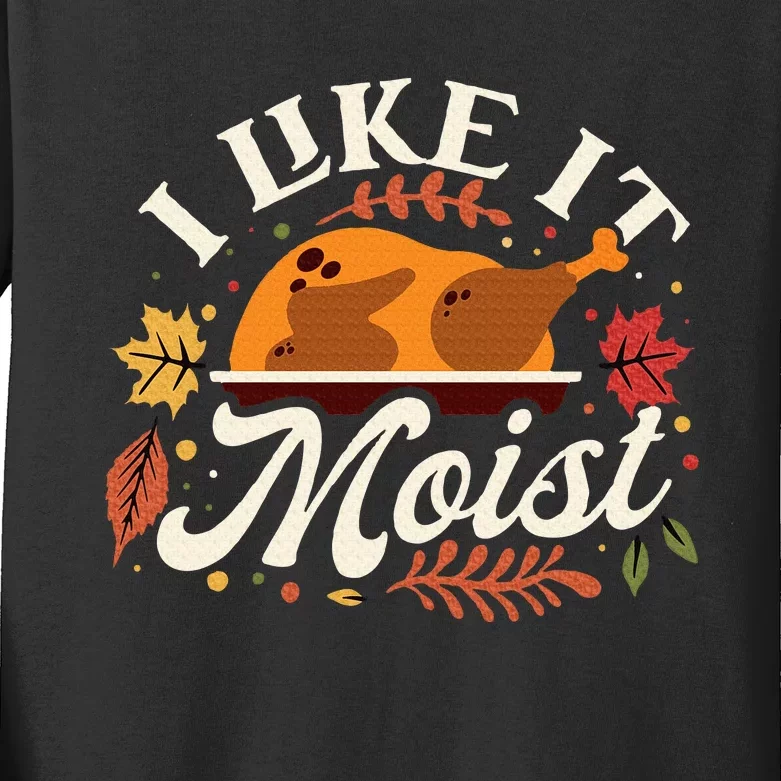 I Like it Moist Funny Thanksgiving Long Sleeve Kids Long Sleeve Shirt