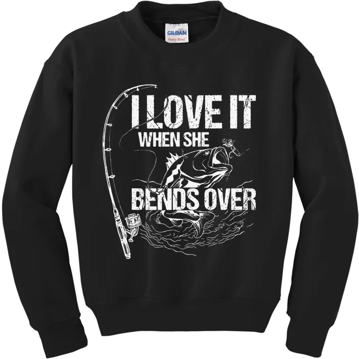 I Love It When She Bends Over Kids Sweatshirt