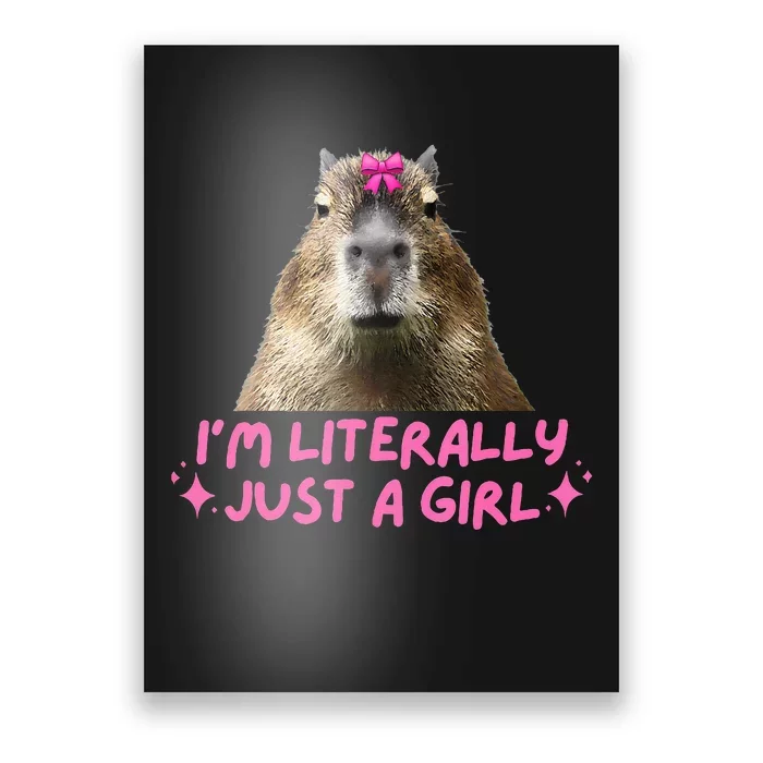 IM Literally Just A Girl Capybara Coquette Poster