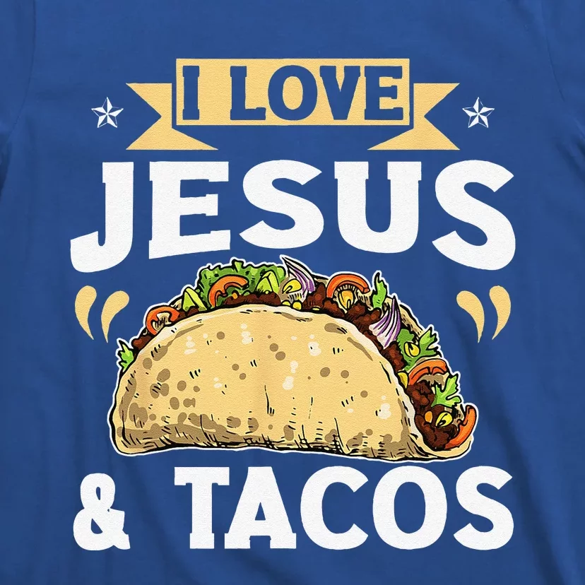 I Love Jesus And Tacos Christian Quote Mexican Food Quotes T-Shirt