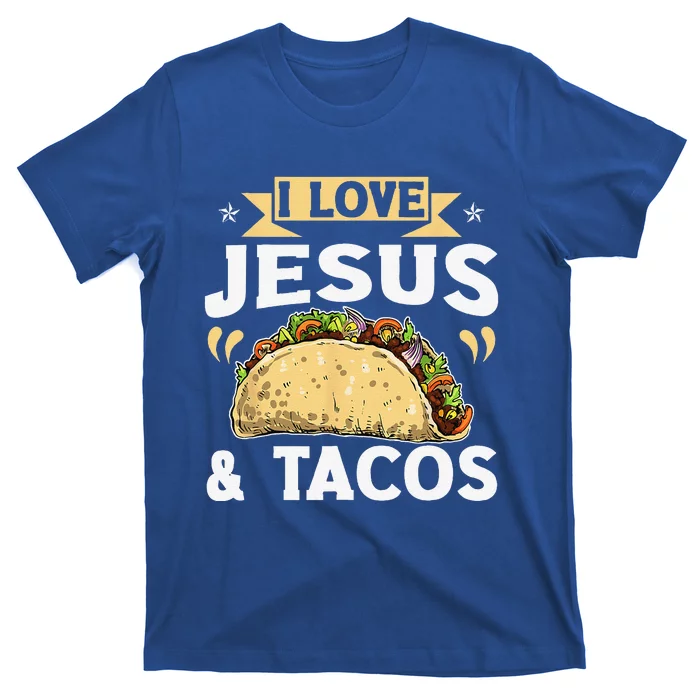 I Love Jesus And Tacos Christian Quote Mexican Food Quotes T-Shirt