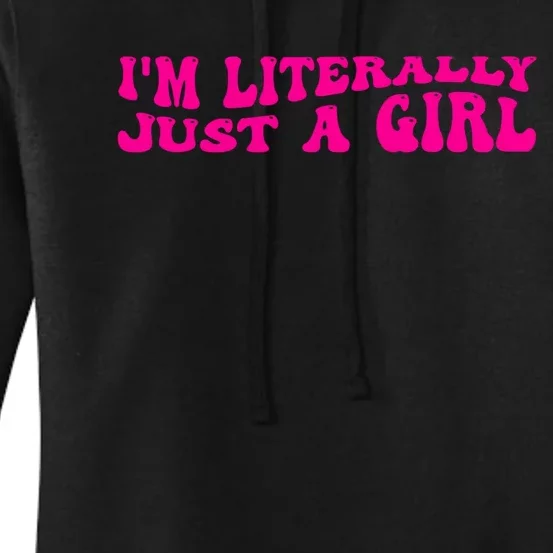 IM Literally Just A Girl Women's Pullover Hoodie