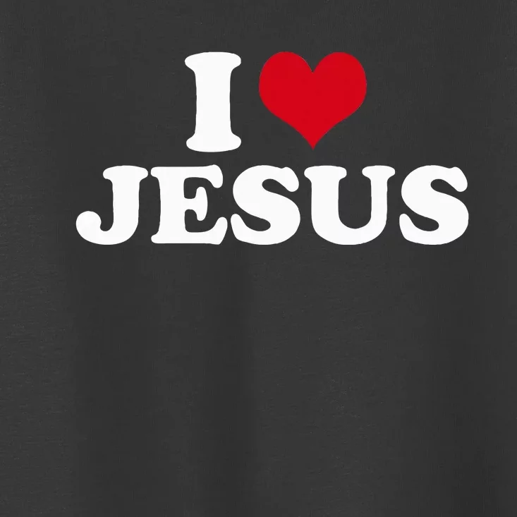 I Love Jesus Toddler T-Shirt