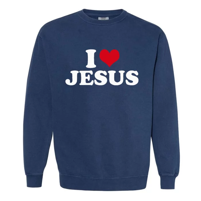 I Love Jesus Garment-Dyed Sweatshirt