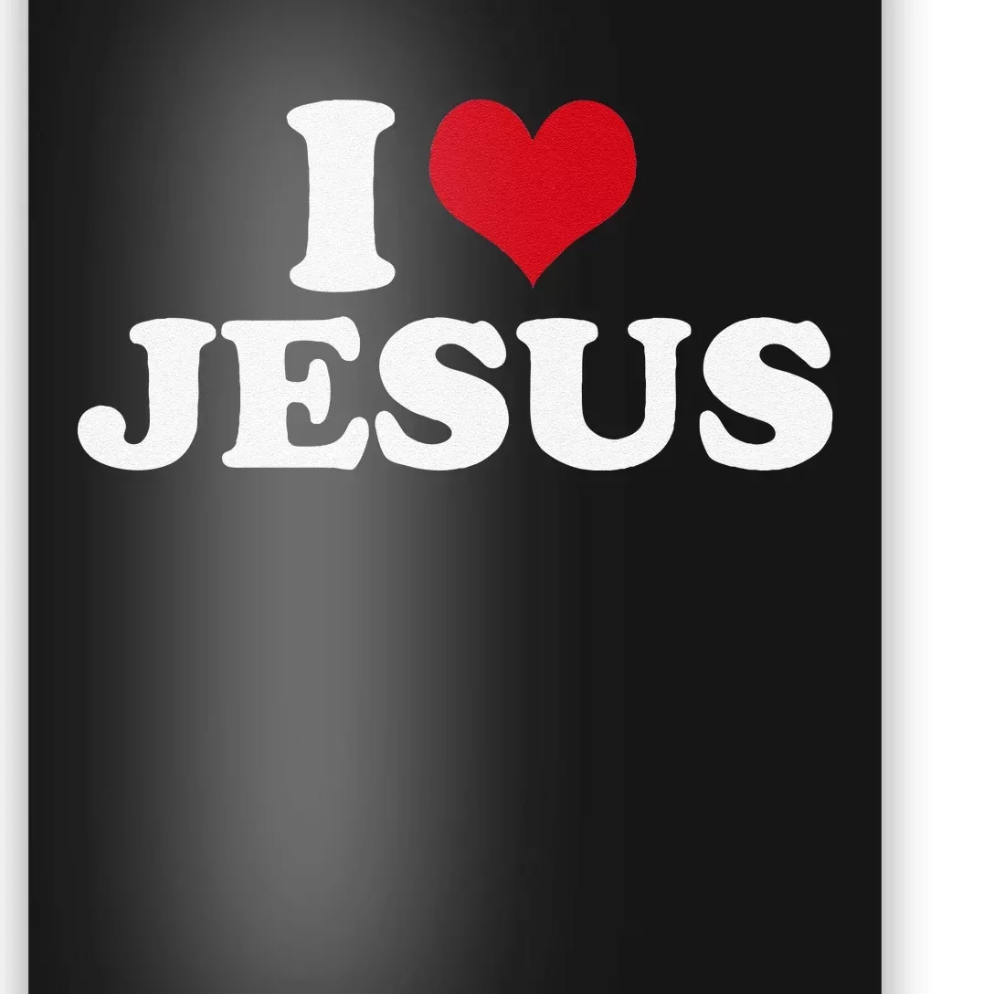 I Love Jesus I Heart Jesus Poster