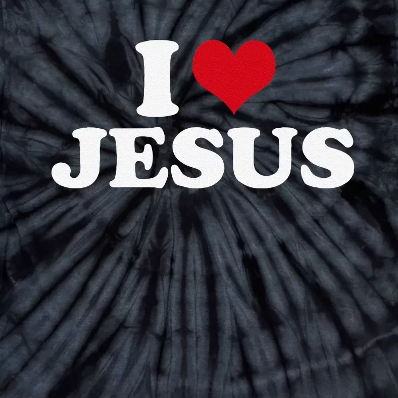 I Love Jesus I Heart Jesus Tie-Dye T-Shirt