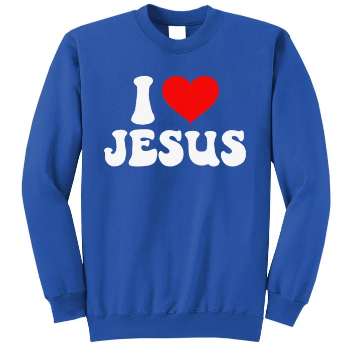 I Love Jesus Bible Christ Tall Sweatshirt