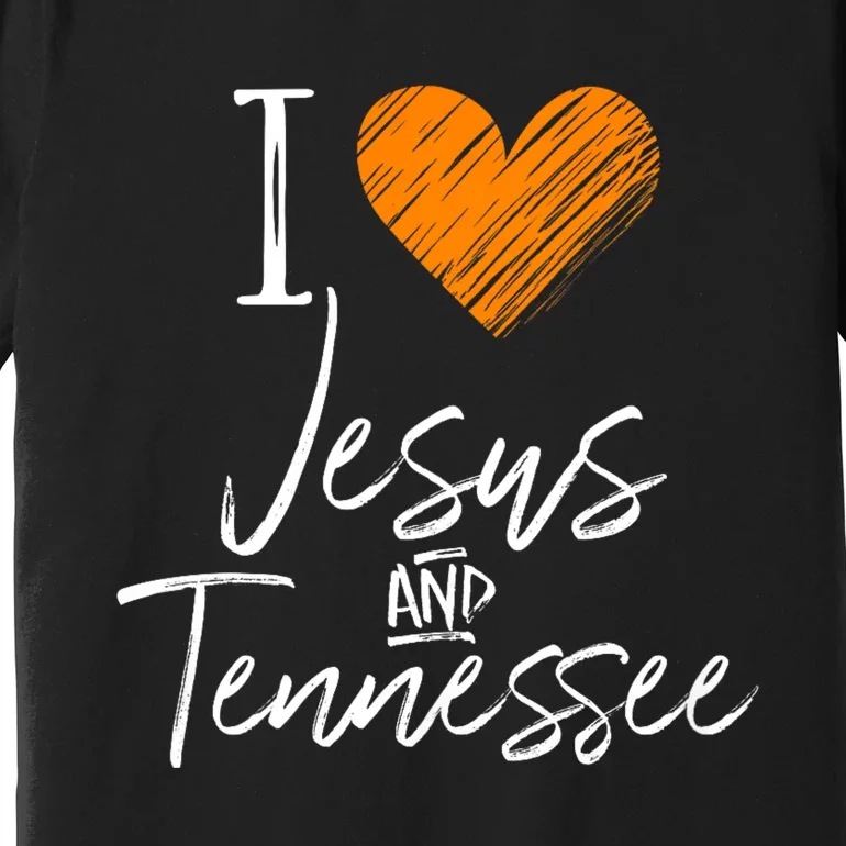 I Love Jesus And Tennessee Orange Heart Cute Fan Gift Premium T-Shirt