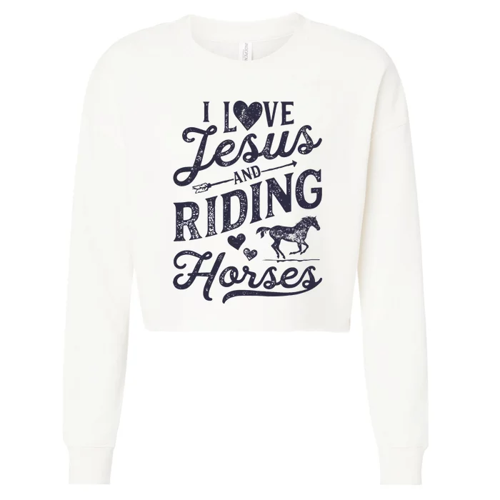 I Love Jesus And Riding Horses Horse Girl Horseback Cropped Pullover Crew