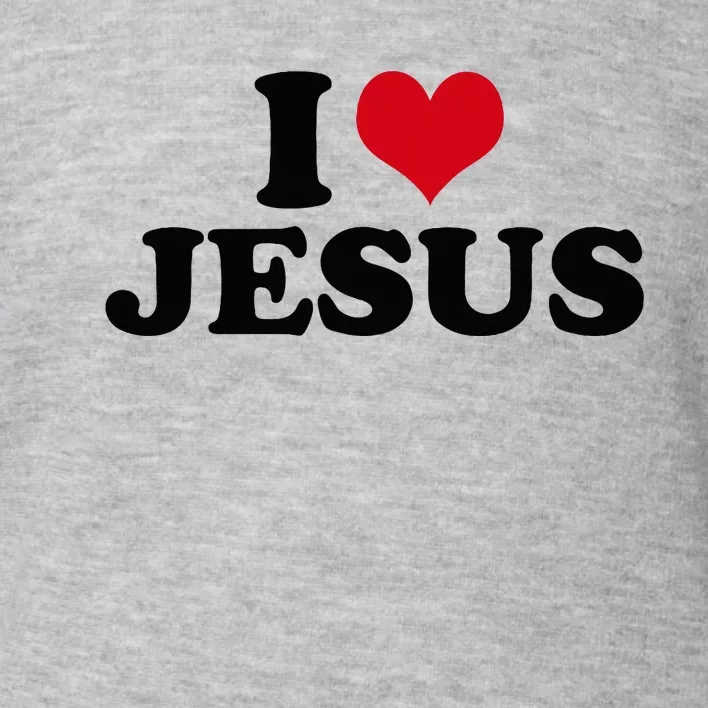 I Love Jesus Toddler Sweatshirt