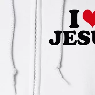 I Love Jesus Full Zip Hoodie