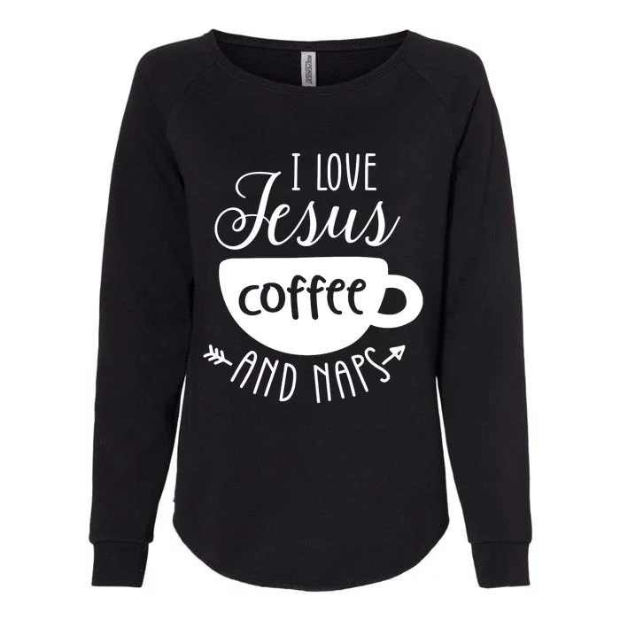 I Love Jesus Coffee And Naps Womens California Wash Sweatshirt