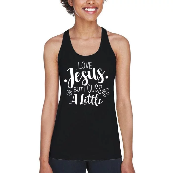 I Love Jesus But I Cuss A Little Women's Racerback Tank