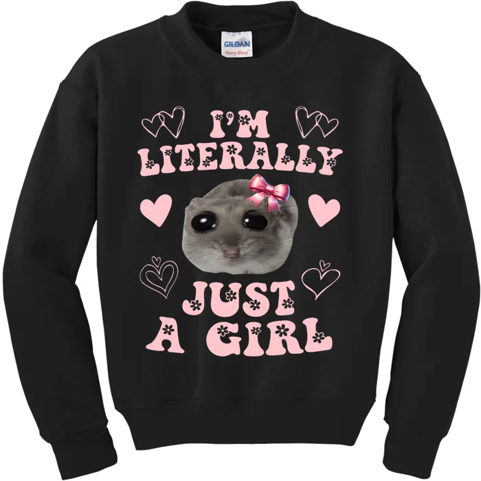 Im Literally Just A Girl Sad Hamster Meme Kids Sweatshirt