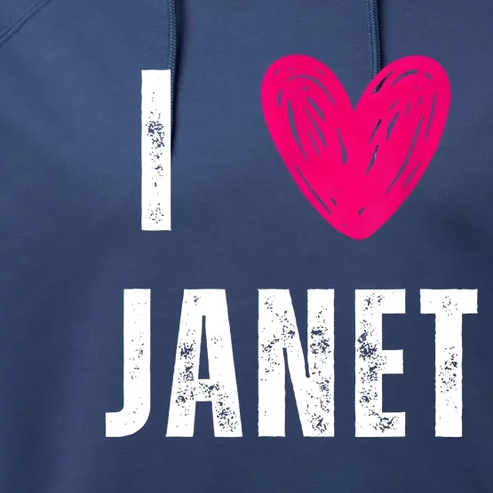 I Love JANET Heart Name Gift Performance Fleece Hoodie