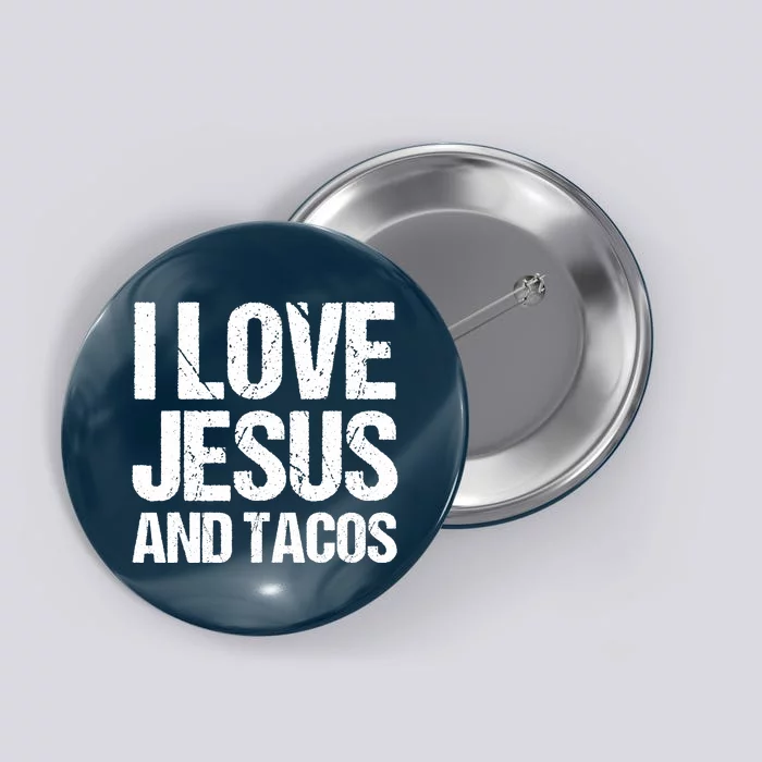 I Love Jesus And Tacos Funny Statement Quote Food Lover Button