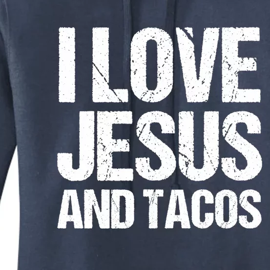 I Love Jesus And Tacos Funny Statement Quote Food Lover Women's Pullover Hoodie