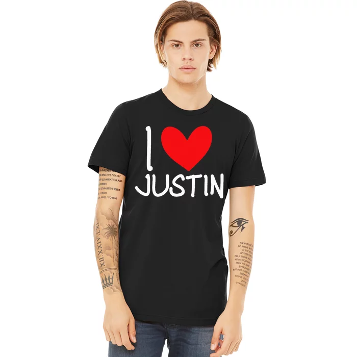 I Love Justin Name Personalized Premium T-Shirt