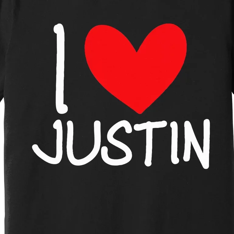 I Love Justin Name Personalized Premium T-Shirt