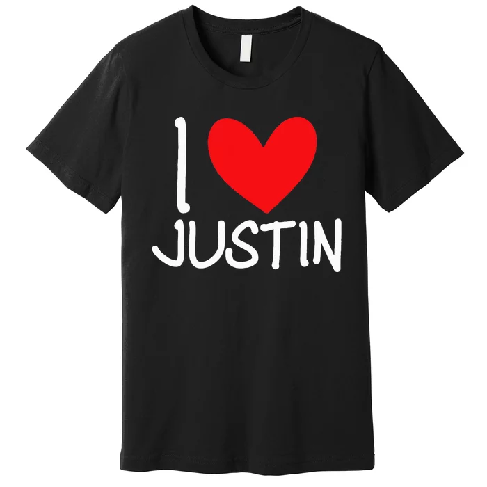 I Love Justin Name Personalized Premium T-Shirt