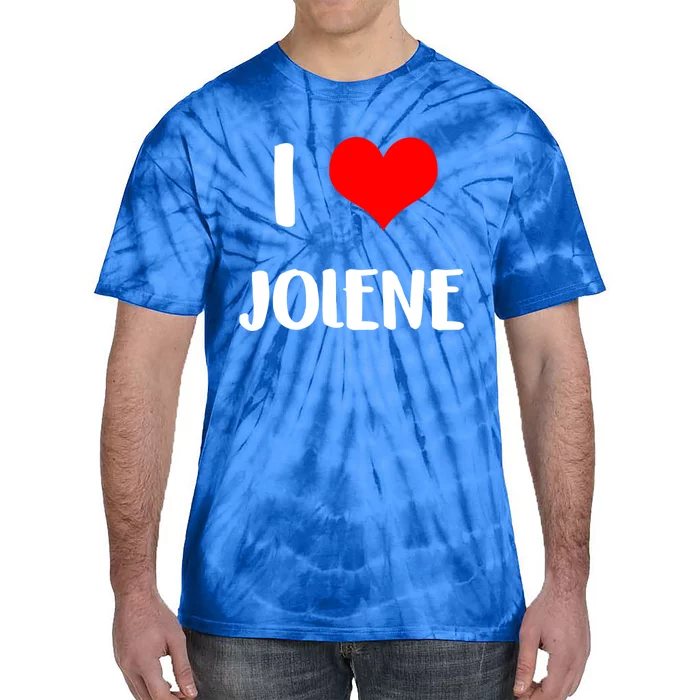 I Love Jolene Gift Valentine Guy Heart Anniversary 6 Meaningful Gift Tie-Dye T-Shirt