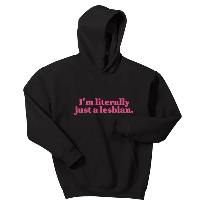 Im Literally Just A Lesbian Lgbt Bi Kids Hoodie