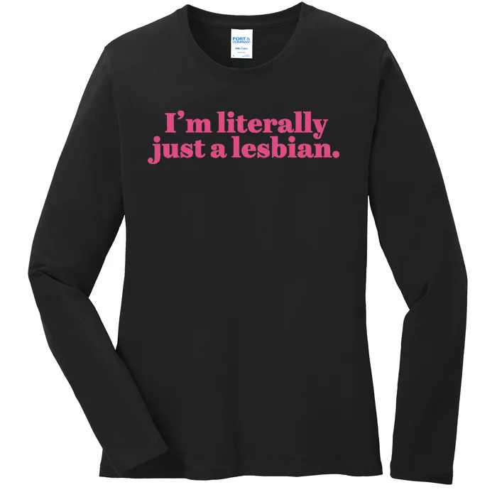 Im Literally Just A Lesbian Lgbt Ladies Long Sleeve Shirt