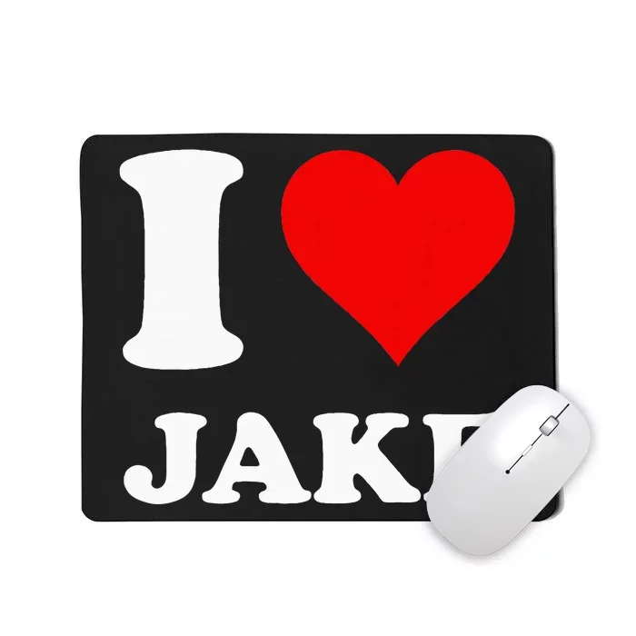 I Love Jake Mousepad