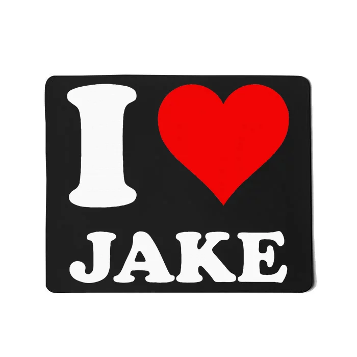 I Love Jake Mousepad