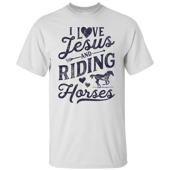 I Love Jesus And Riding Horses Horse Girl Horseback Rider Tall T-Shirt