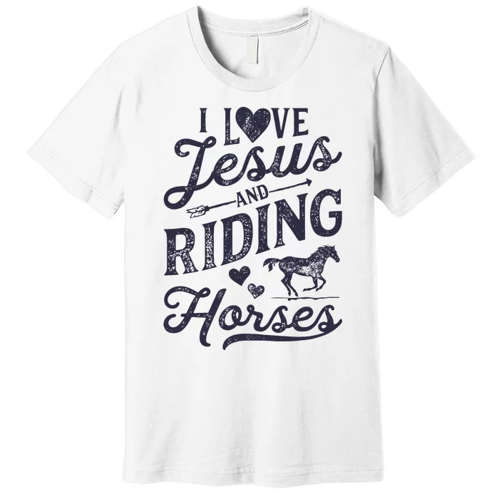 I Love Jesus And Riding Horses Horse Girl Horseback Rider Premium T-Shirt