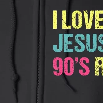 I Love Jesus And 90s R&B Rnb Music Lover Full Zip Hoodie