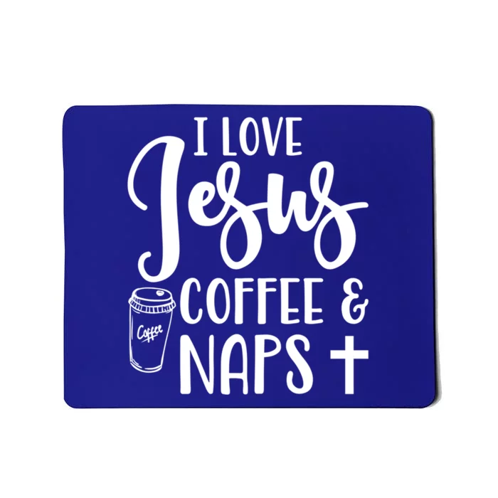 I Love Jesus Coffee And Naps Cute Funny Christian Gift Mousepad