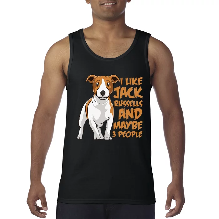 I Like Jack Russells And Maybe 3 People Funny Jack Russell Tank Top