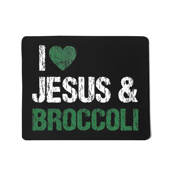 I Love Jesus And Broccoli Lover Funny Vegetable Veggies Food Mousepad