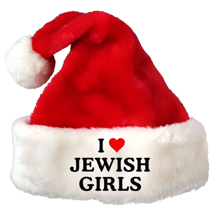 I Love Jewish Girl I Heart Jewish Premium Christmas Santa Hat