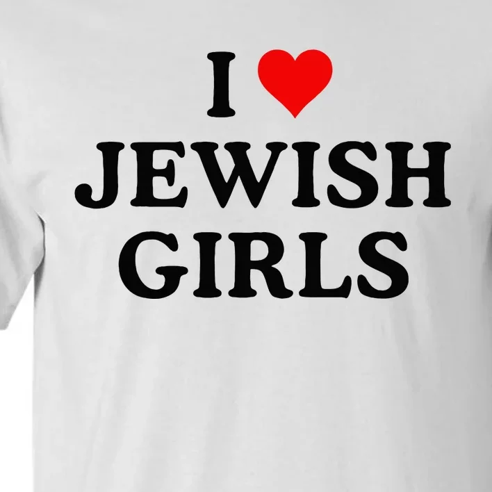 I Love Jewish Girl I Heart Jewish Tall T-Shirt