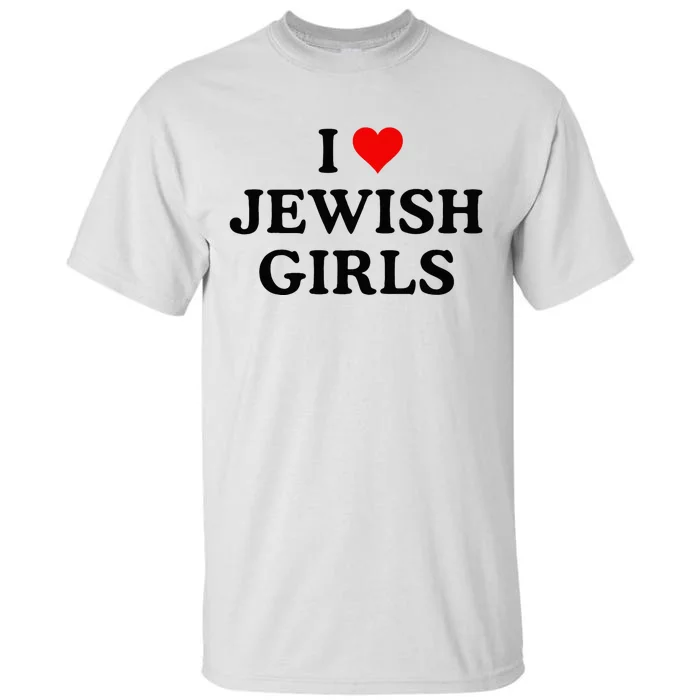 I Love Jewish Girl I Heart Jewish Tall T-Shirt