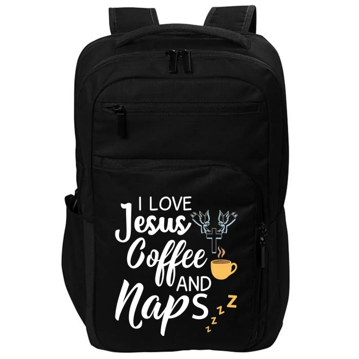 I Love Jesus Coffee And Naps Great Gift Impact Tech Backpack