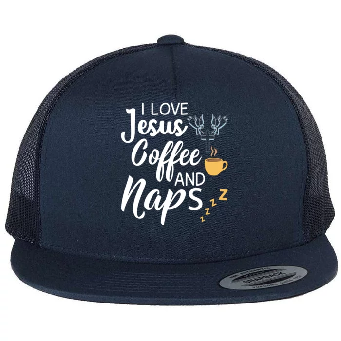 I Love Jesus Coffee And Naps Great Gift Flat Bill Trucker Hat