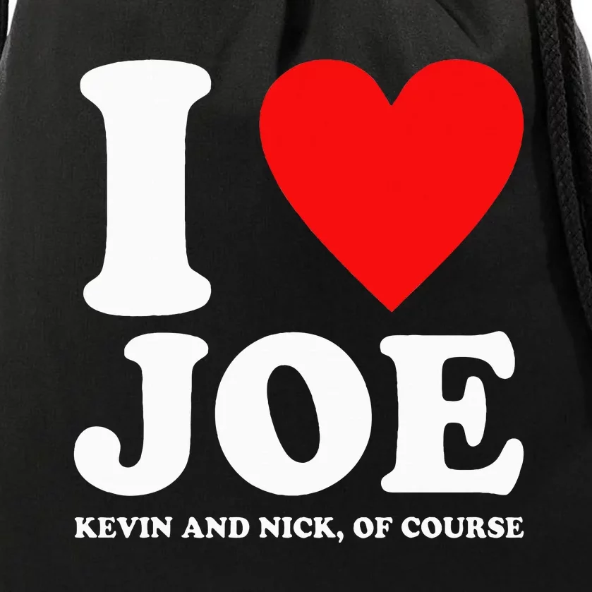 I Love Joe Kevin And Nick Of Course Heart Quote Drawstring Bag