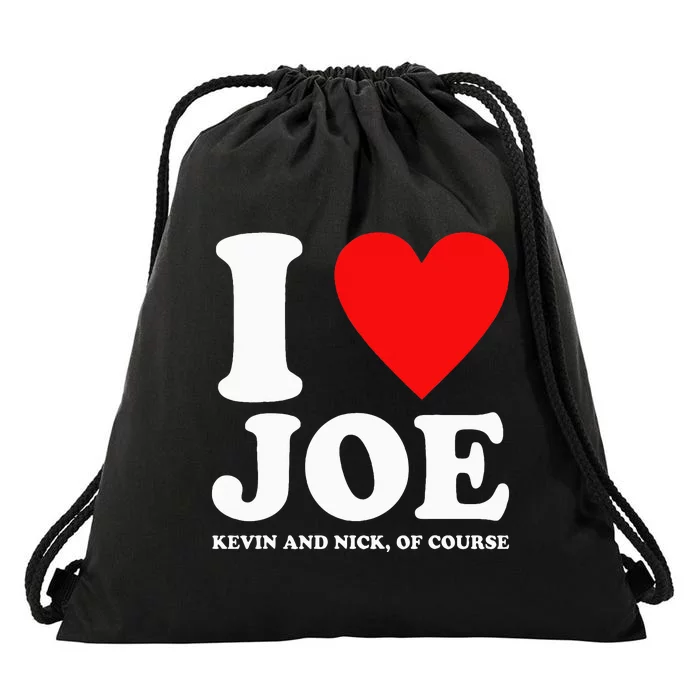 I Love Joe Kevin And Nick Of Course Heart Quote Drawstring Bag