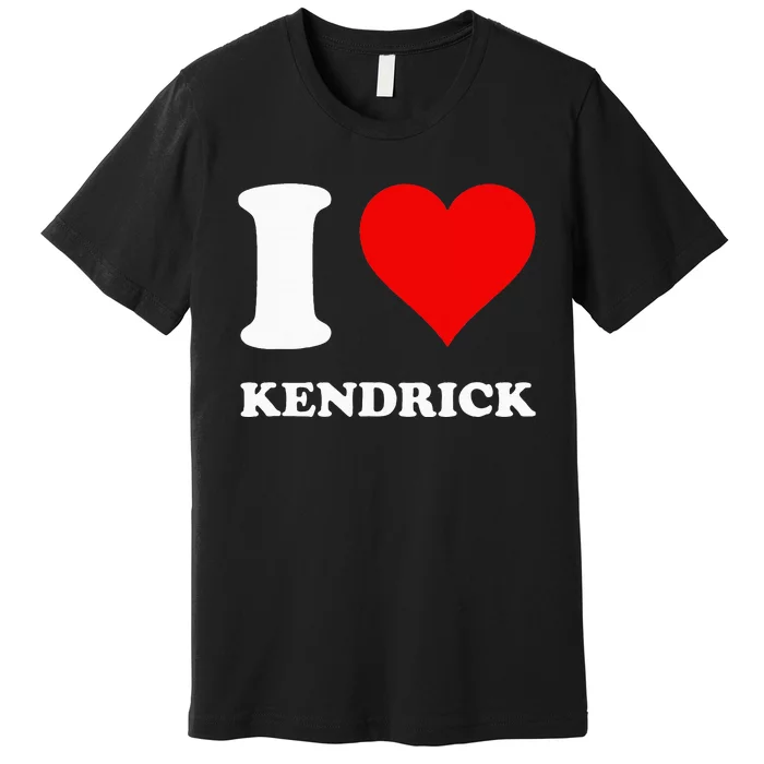 I Love Kendrick Premium T-Shirt