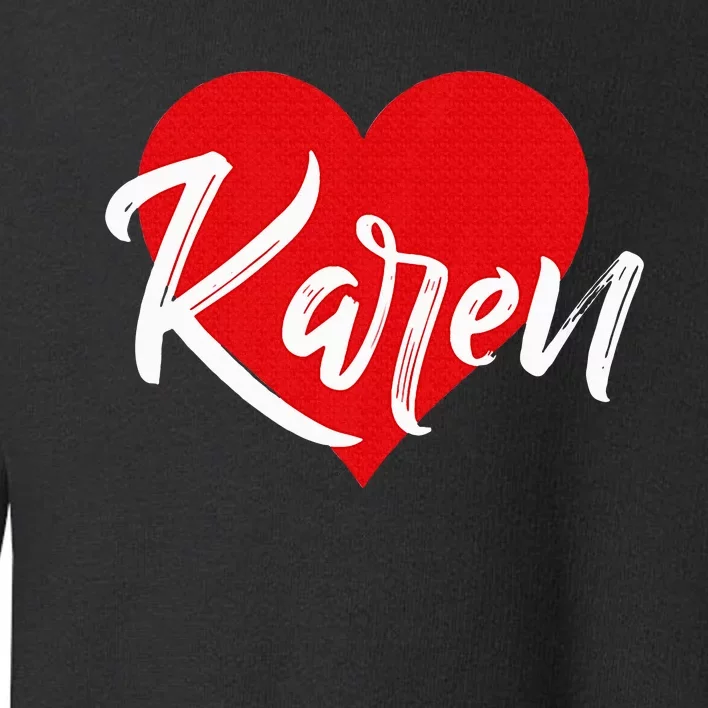 I Love Karen First Name Toddler Sweatshirt